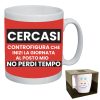 TAZZA CERCASI CONTROFIGURA x 1 Pz. V.9,50 ART.20TT35 [MARPIMAR368]